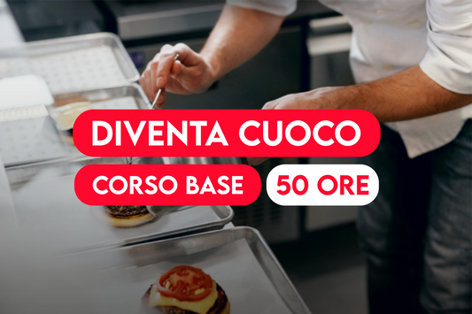 Diventa Cuoco – Corso Base 50 ore